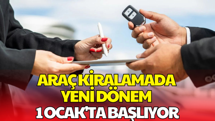 Resmi Gazete’de Yayımlandı! Araç Kiralamada Yeni Dönem Başlıyor